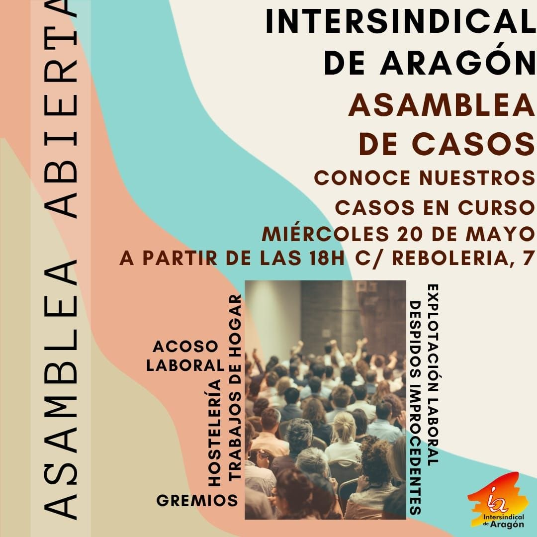Asamblea abierta de casos Intersindical de Aragón-Oficios varios, miércoles 20 de mayo, 18:00 h en el local.