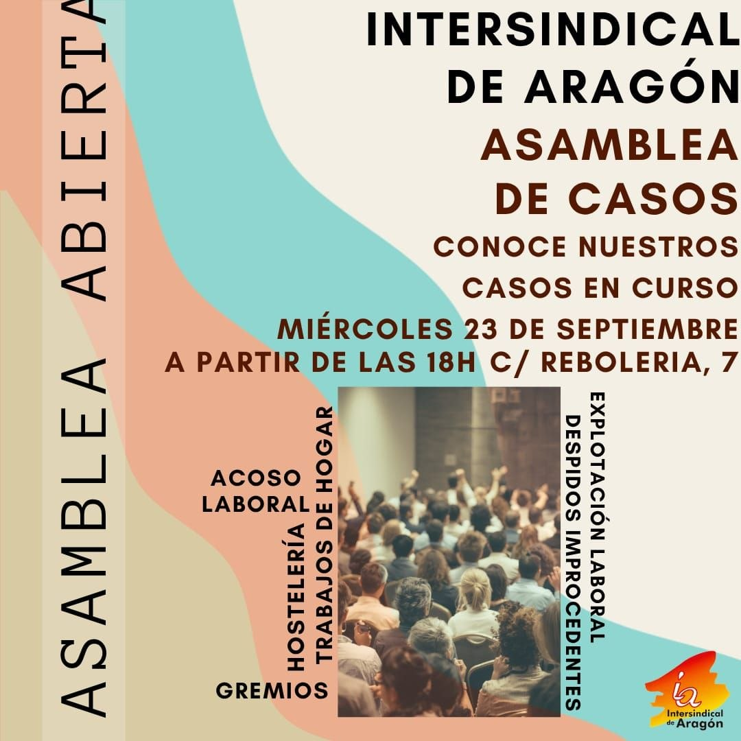 ASAMBLEA ABIERTA EN INTERSINDICAL DE ARAGON. ASAMBLEA DE CASOS.