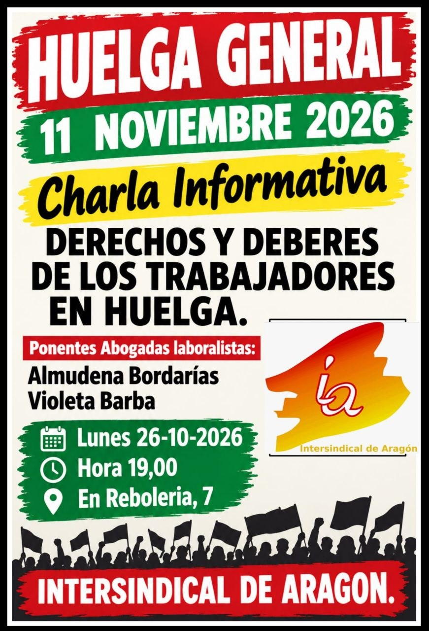 Charla informativa sobre los derechos y deberes de los trabajadorxs en HUELGA. Lunes 26 de octubre, 19:00 h en Intersindical de Aragón